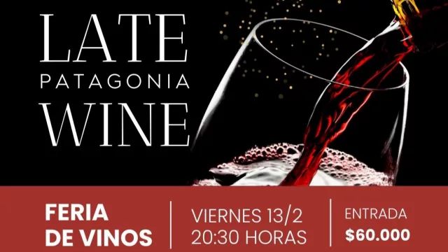 Late Patagonia Wine: una feria que combina vinos, gastronomía y música en una noche única
